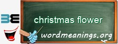 WordMeaning blackboard for christmas flower